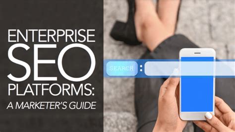 How to choose an enterprise SEO platform .